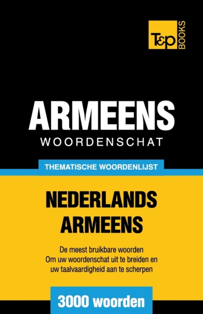 Thematische woordenschat Nederlands-Armeens - 3000 woorden