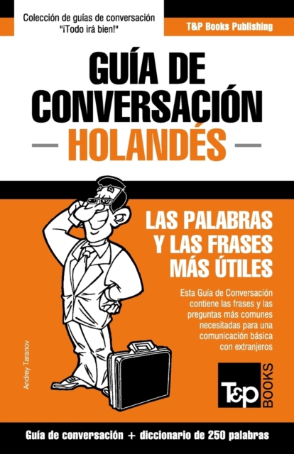 Gu?a de Conversaci?n Espa?ol-Holand?s y mini diccionario de 250 palabras