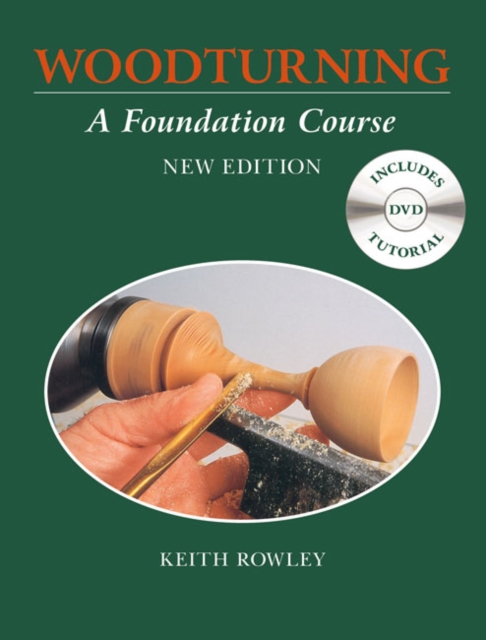 Woodturning: A Foundation Course (with DVD)