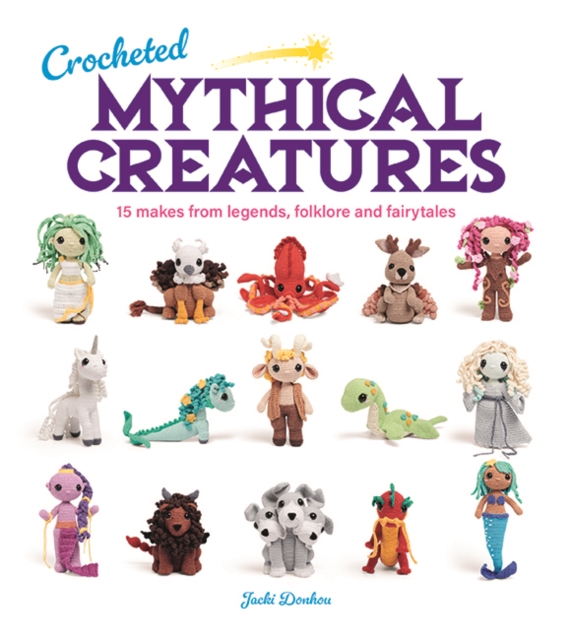 Crocheted Mythical Creatures