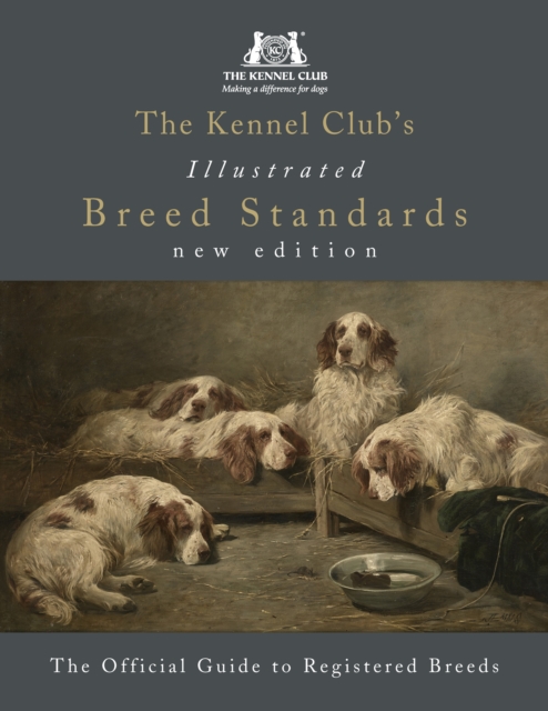 Kennel Club's Illustrated Breed Standards: The Official Guide to Registered Breeds