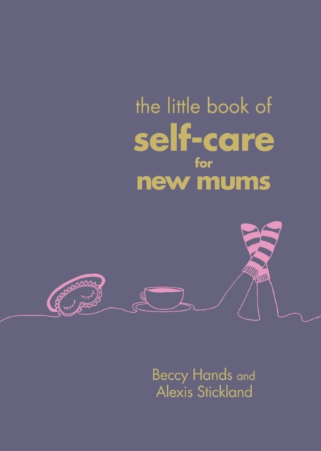 Little Book of Self-Care for New Mums