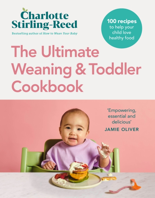 Ultimate Weaning and Toddler Cookbook