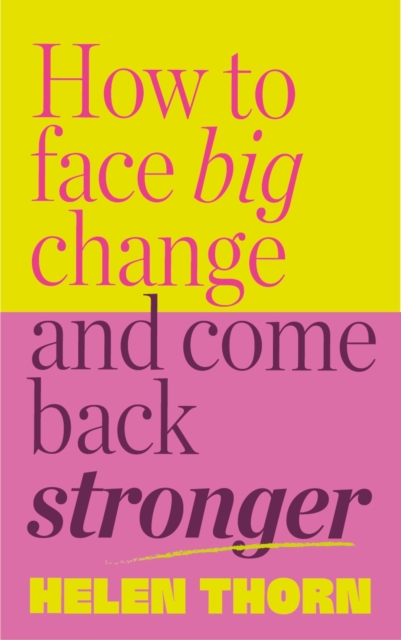 How to Face Big Change