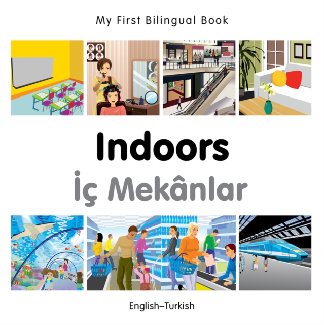 My First Bilingual Book -  Indoors (English-Turkish)