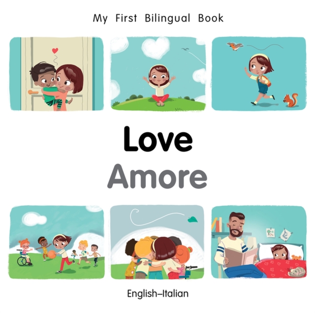 My First Bilingual Book–Love (English–Italian)