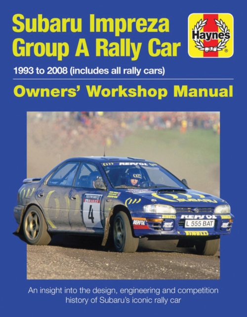 Subaru Impreza Group A Rally Car Owners' Workshop Manual