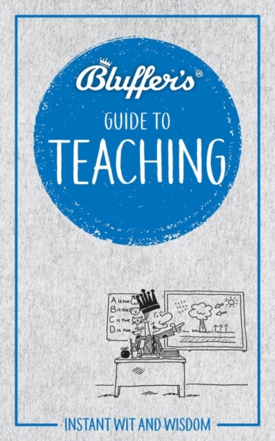 Bluffer's Guide to Teaching