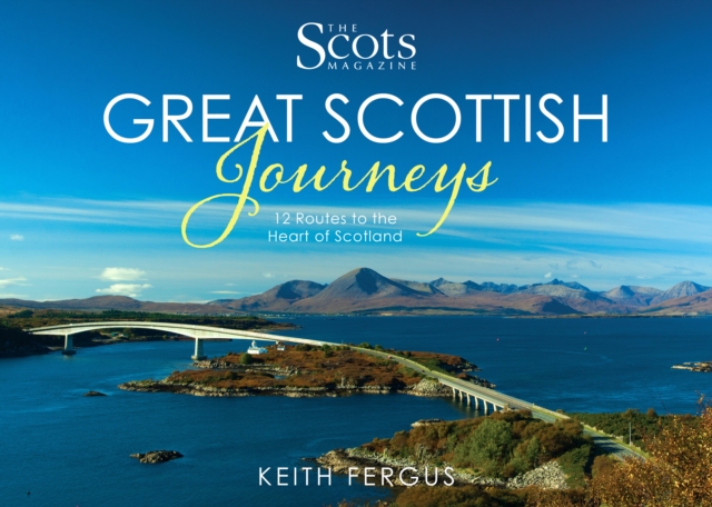 Scots Magazine: Great Scottish Journeys