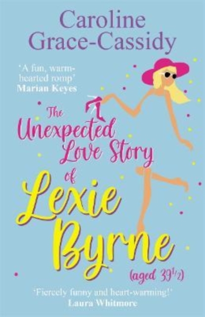 Unexpected Love Story of Lexie Byrne (aged 39 1/2)