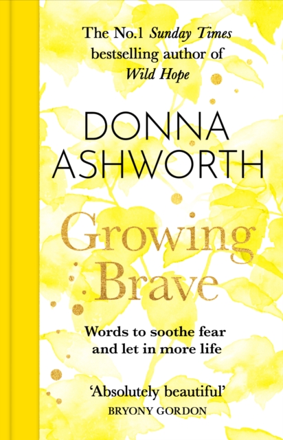 Growing Brave: Words to soothe fear and let in more life