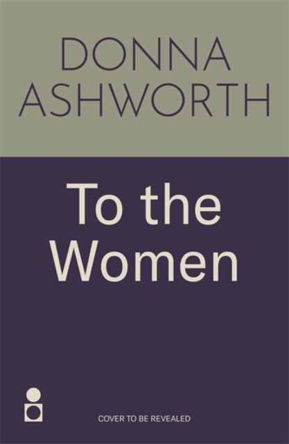 To the Women: The New Collection