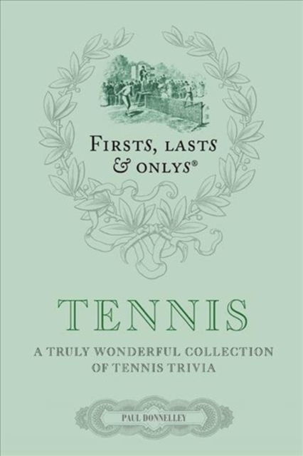 Firsts, Lasts and Onlys: Tennis