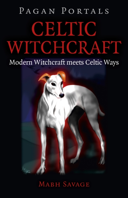 Pagan Portals - Celtic Witchcraft - Modern Witchcraft meets Celtic Ways