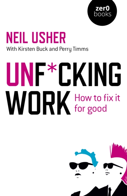 Unf cking Work - How to fix it for good