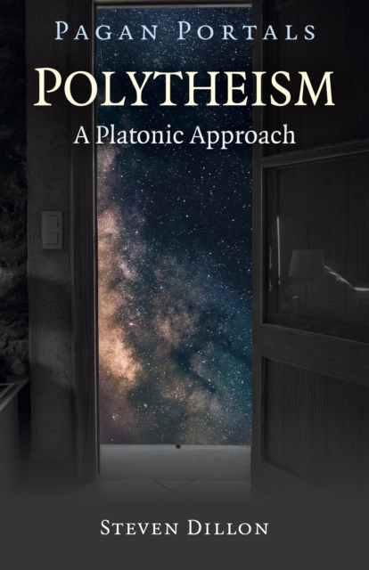 Pagan Portals - Polytheism: A Platonic Approach