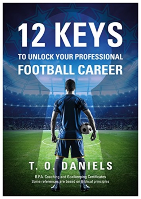 12 Keys to Unlock Your Professional Football Career