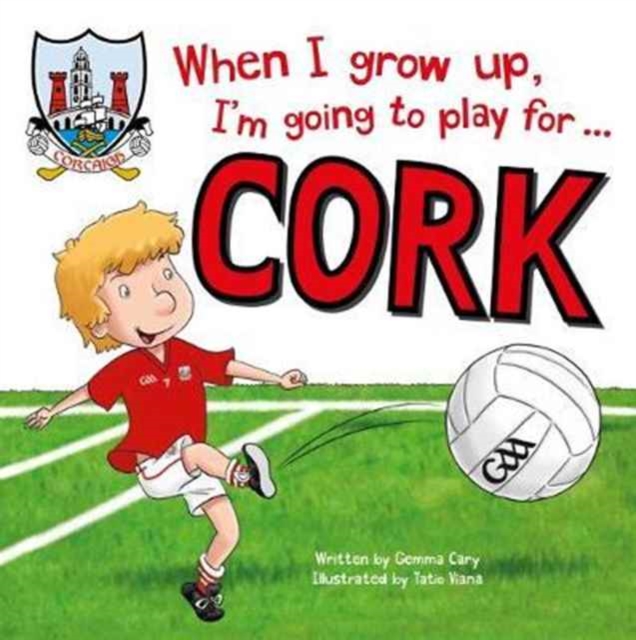 When I Grow Up, I'm Going to Play for Cork