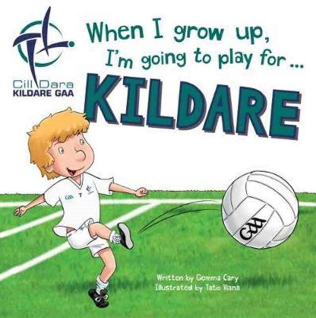 When I Grow Up, I'm Going to Play for Kildare