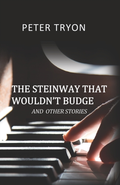 Steinway That Wouldn't Budge (Confessions of a Piano Tuner)