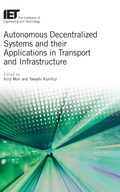 Autonomous Decentralized Systems and their Applications in Transport and Infrastructure