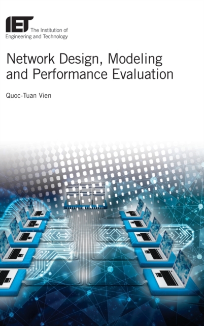 Network Design, Modelling and Performance Evaluation