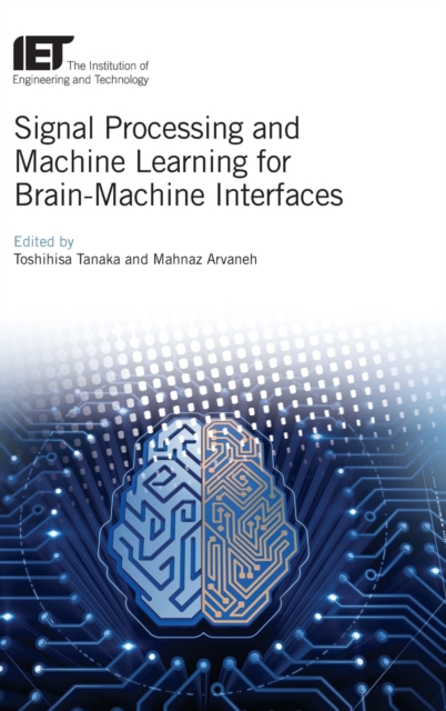 Signal Processing and Machine Learning for Brain-Machine Interfaces