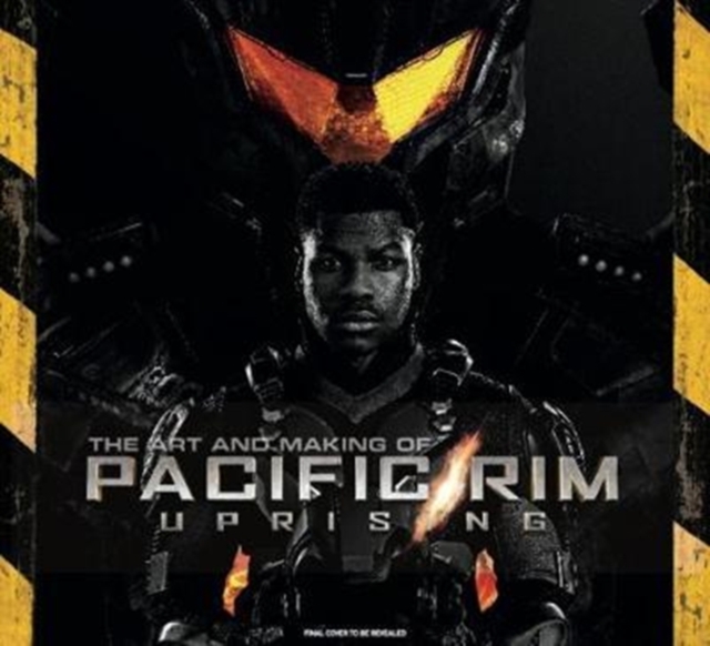 Art and Making of Pacific Rim Uprising