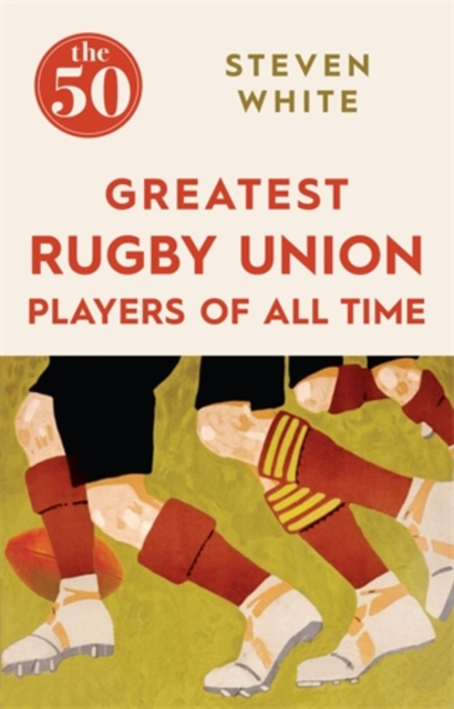 50 Greatest Rugby Union Players of All Time