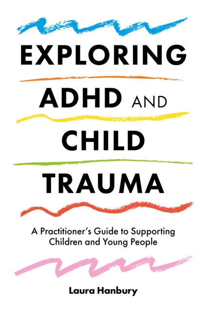 Exploring ADHD and Child Trauma