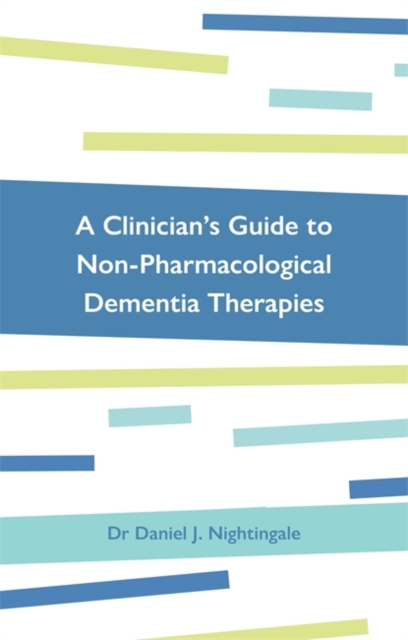 Clinician's Guide to Non-Pharmacological Dementia Therapies
