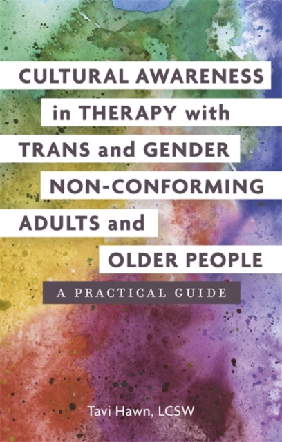 Cultural Awareness in Therapy with Trans and Gender Non-Conforming Adults and Older People