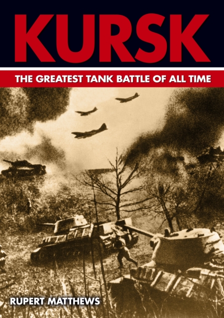 Kursk the Worlds Greatest Tank Battle