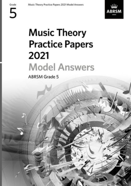 Music Theory Practice Papers Model Answers 2021, ABRSM Grade 5