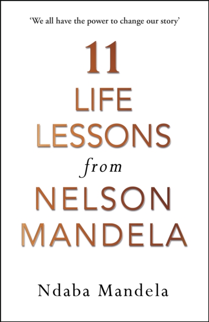 11 Life Lessons from Nelson Mandela