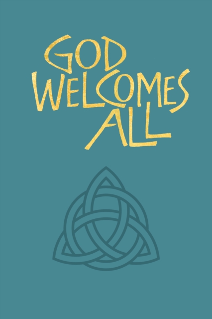 God Welcomes All