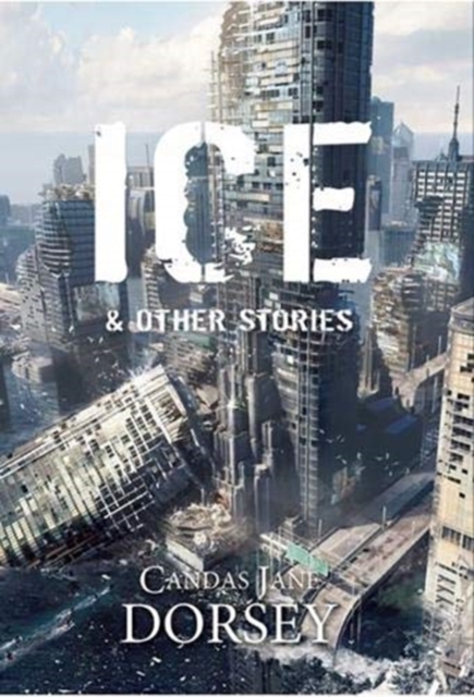 Ice and Other Stories