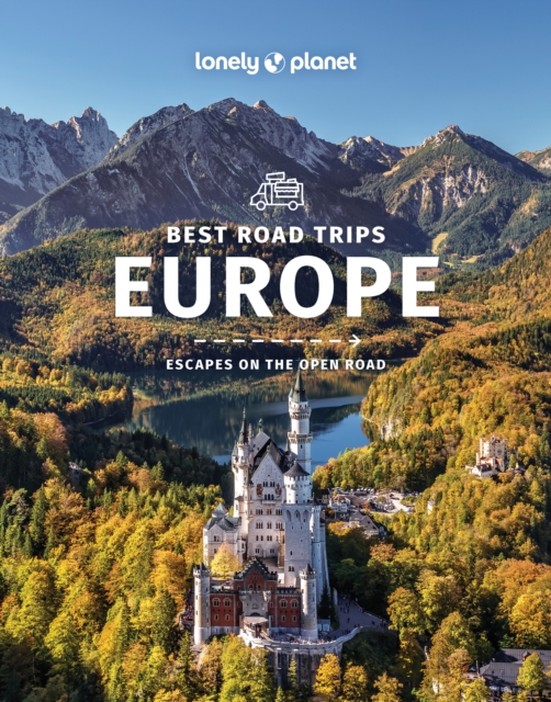 Lonely Planet Best Road Trips Europe 2