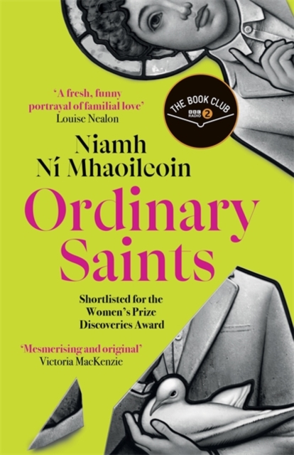 Ordinary Saints: An arresting, unmissable debut novel of family, grief, faith and queer identity, shortlisted for the Women's Prize Discoveries award