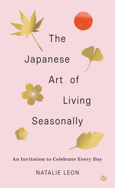 Japanese Art of Living Seasonally