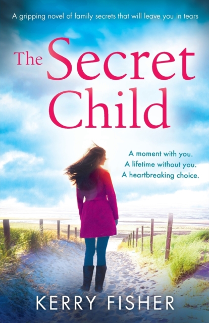 Secret Child a Gripping Novel of Family Secrets That Will Leave Y