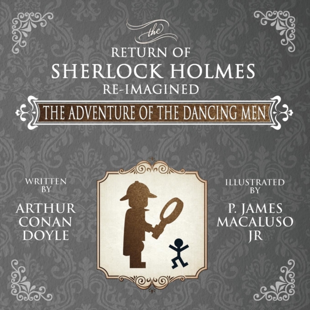 Adventure of the Dancing Men - The Return of Sherlock Holmes Re-Imagined