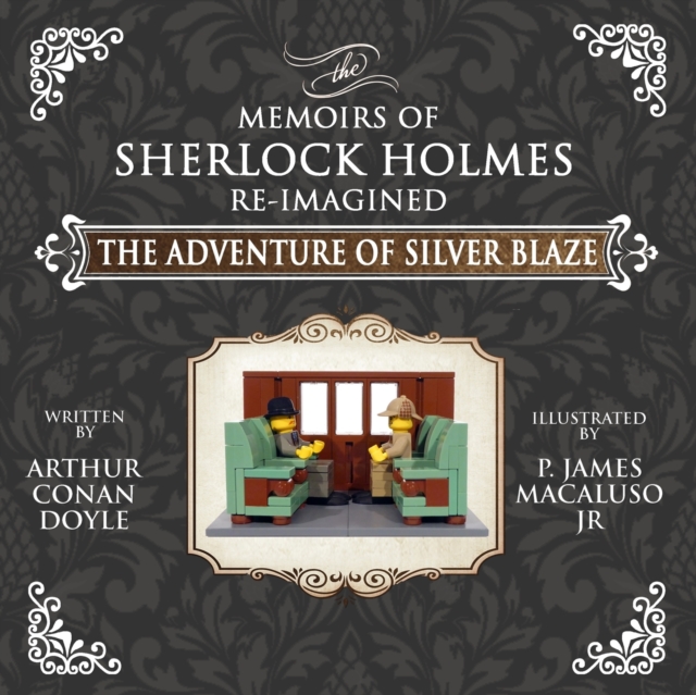 Adventure of Silver Blaze - The Adventures of Sherlock Holmes Re-Imagined