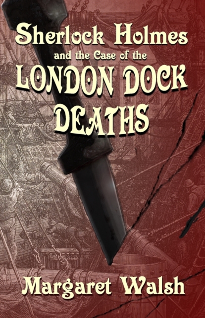 Sherlock Holmes and The Case of The London Dock Deaths
