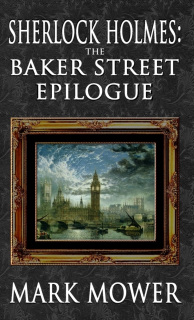 Sherlock Holmes - The Baker Street Epilogue