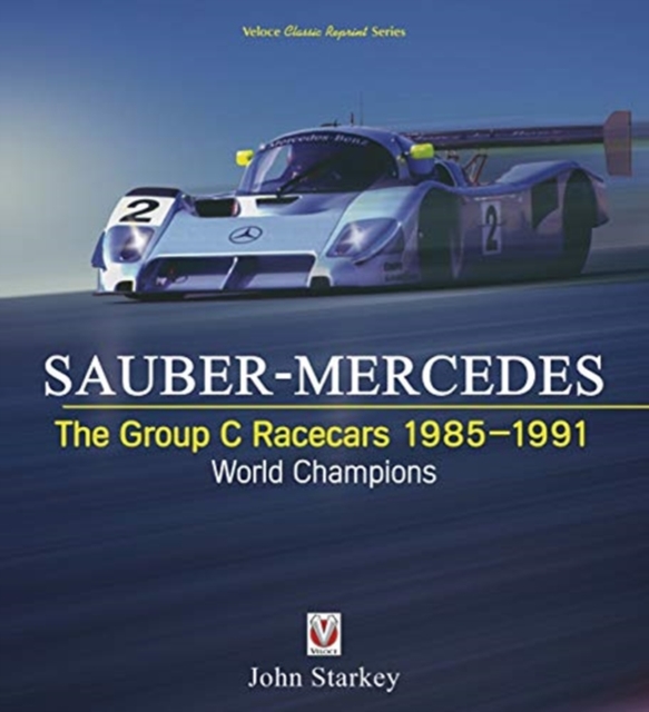 SAUBER-MERCEDES - The Group C Racecars 1985-1991