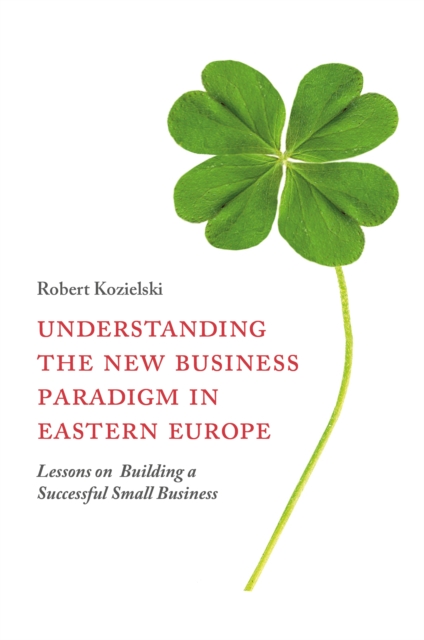 Understanding the New Business Paradigm in Eastern Europe