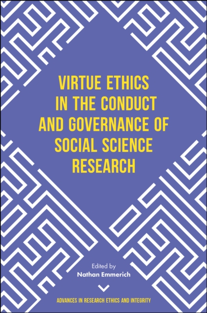 Virtue Ethics in the Conduct and Governance of Social Science Research