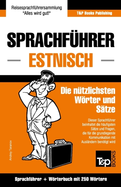 Sprachfuhrer Deutsch-Estnisch und Mini-Woerterbuch mit 250 Woertern