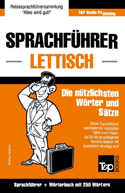 Sprachfuhrer Deutsch-Lettisch und Mini-Woerterbuch mit 250 Woertern